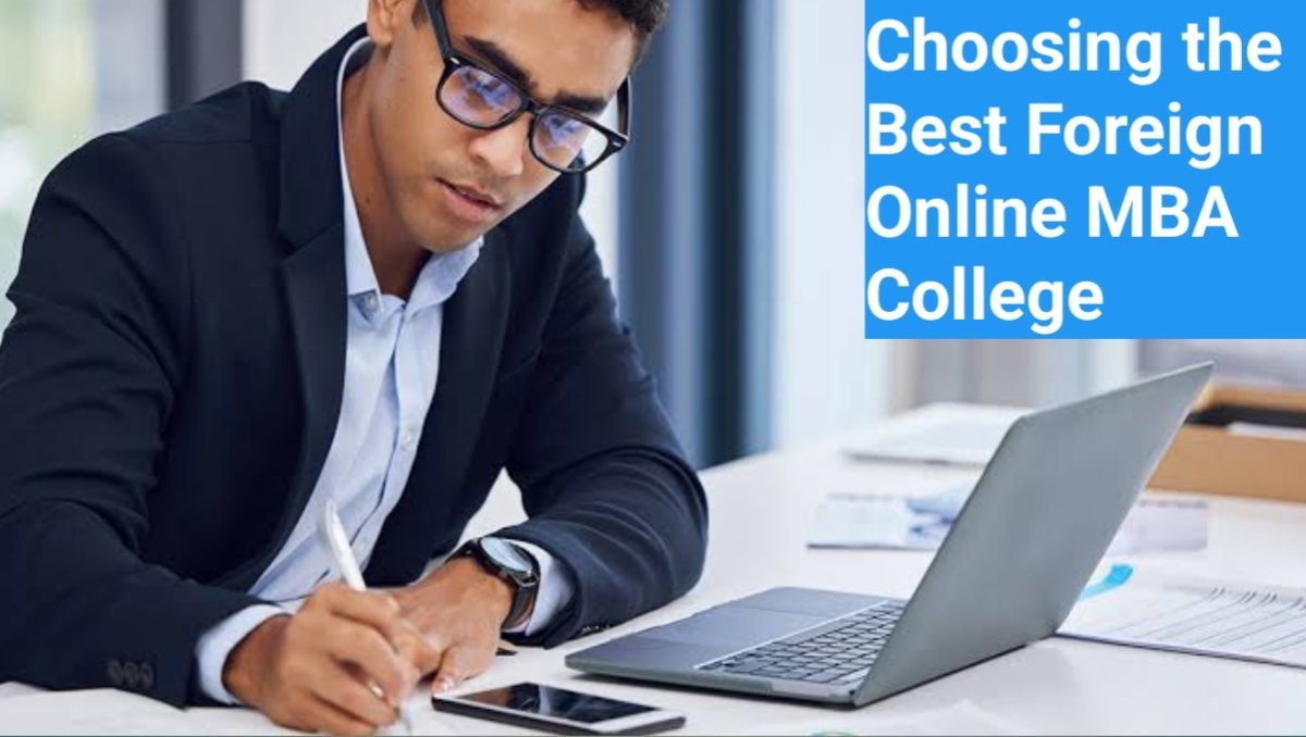 Choosing the Best Foreign Online MBA College: A Comprehensive Guide