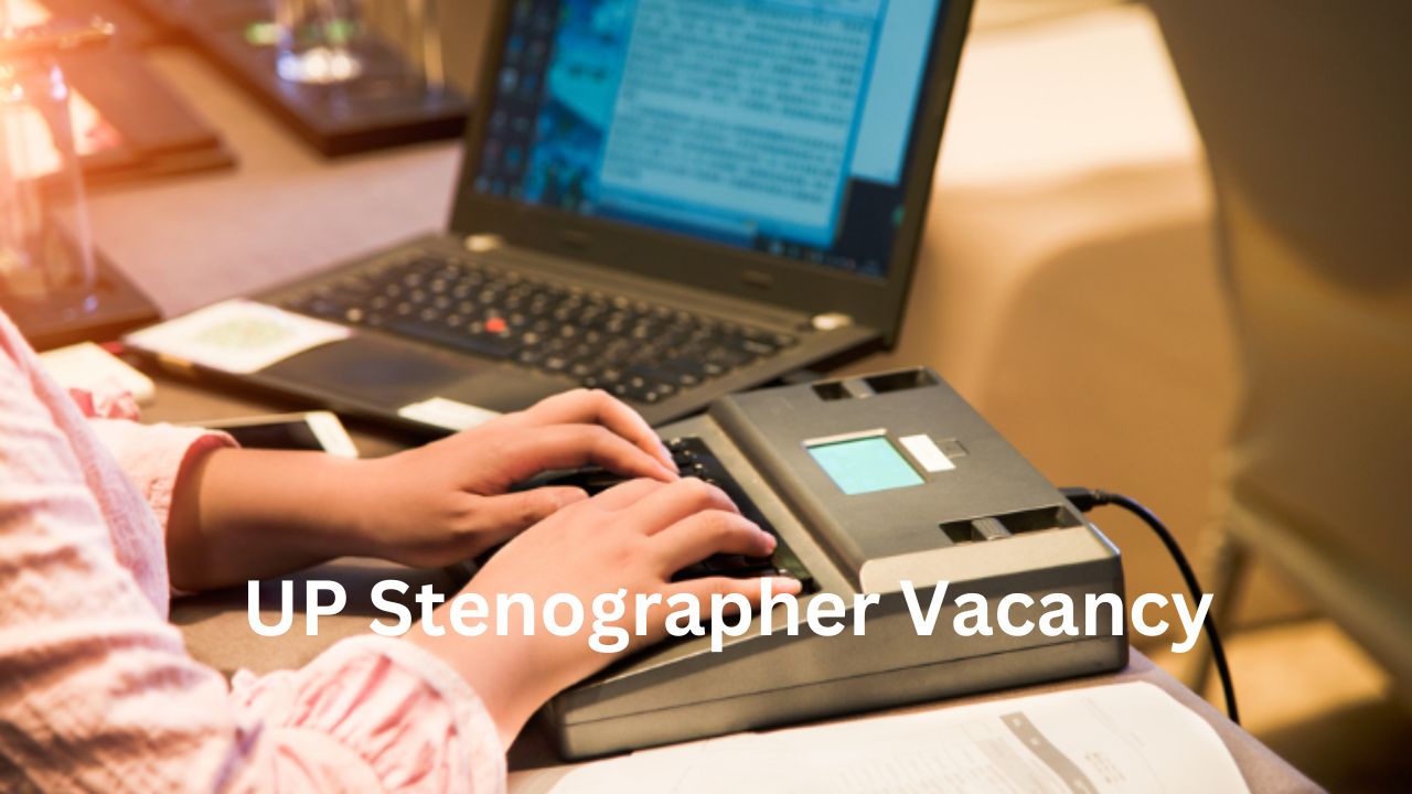 UP Stenographer Vacancy 2024: UPSSSC Recruitment for 650+ Stenographers